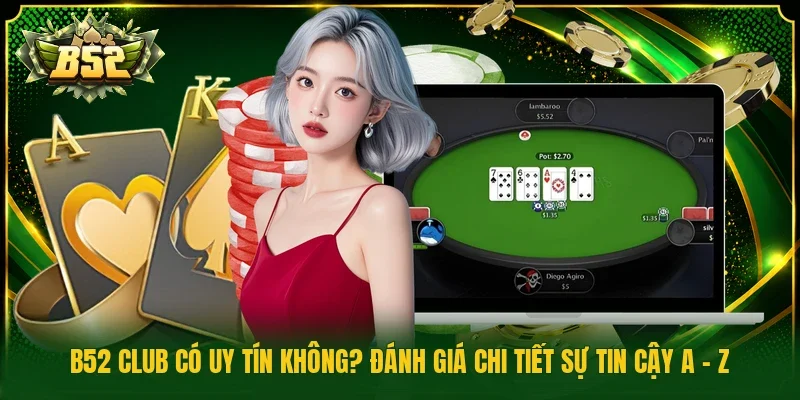 B52 Club có uy tín không