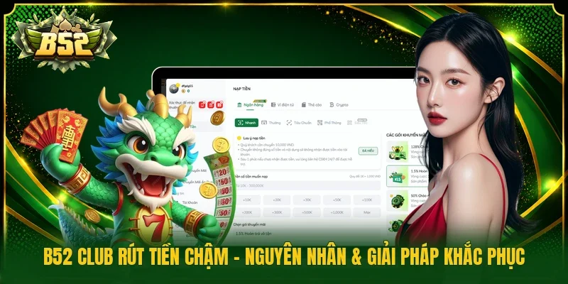 B52 Club rút tiền chậm