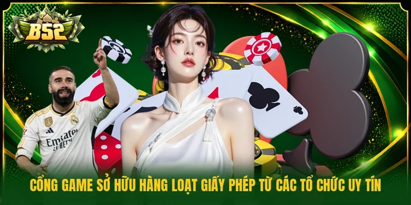 Cổng game sở hữu hàng loạt giấy phép từ các tổ chức uy tín 