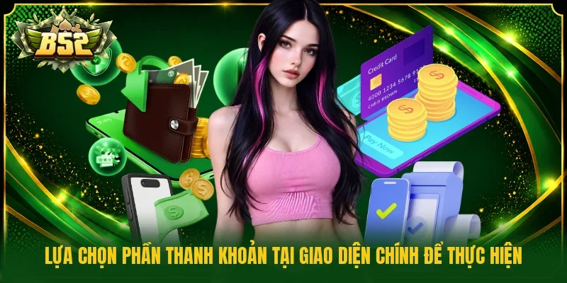 Lựa chọn phần thanh khoản tại giao diện chính để thực hiện