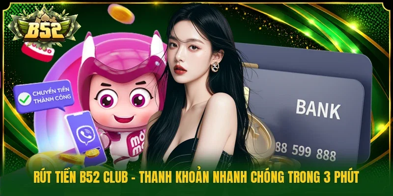 rút tiền B52 Club